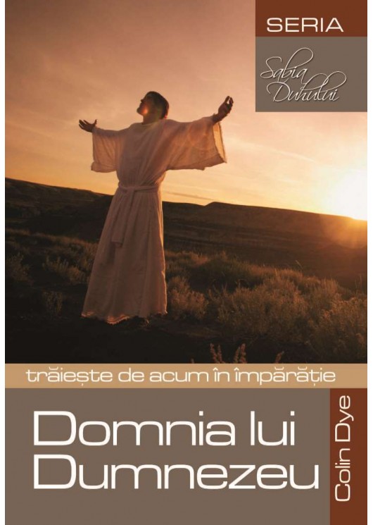 Domnia lui Dumnezeu. Traieste de acum in Imparatie