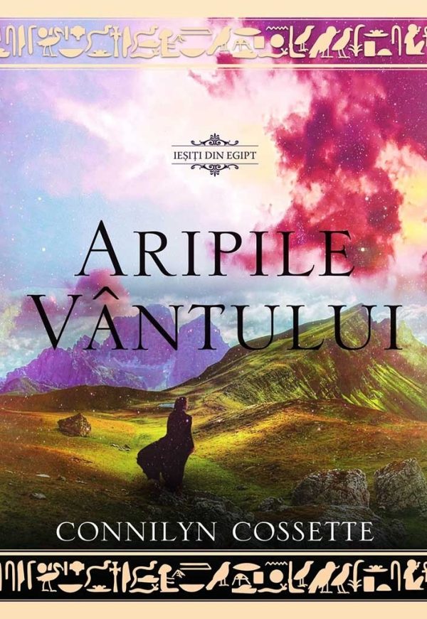 Aripile vântului. Seria „Iesiti din Egipt” volumul 3