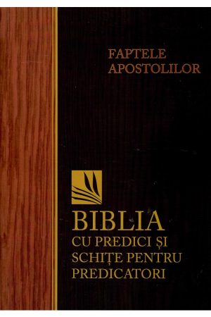 biblia-cu-predici-si-schite-pentru-predicatori-faptele-apostolilor Faptele apostolilor - Biblia cu predici și schițe pentru predicatori