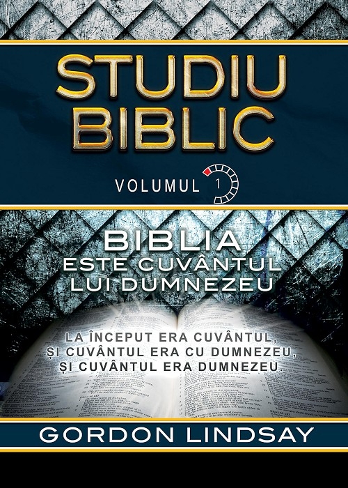 Biblia este Cuvantul lui Dumnezeu. Studiu Biblic. Vol. 1