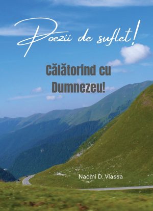 Poezii de suflet - Călătorind cu Dumnezeu!