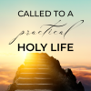 Called to a Practical Holy Life