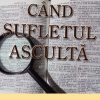 Cand sufletul asculta. Cum sa gasesti odihna si indrumare in rugaciunea contemplativa