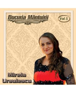 cd-mirela-ursulescu-bucuria-mantuirii CD Mirela Ursulescu - Bucuria mântuirii vol. 5
