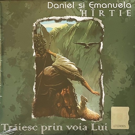 CD Daniel și Emanuela Hîrtie - Trăiesc prin voia Lui