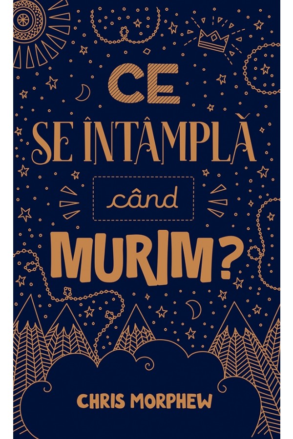 ce_se_intampla_cand_murim-1 Ce se întâmplă când murim? - seria Întrebări mari