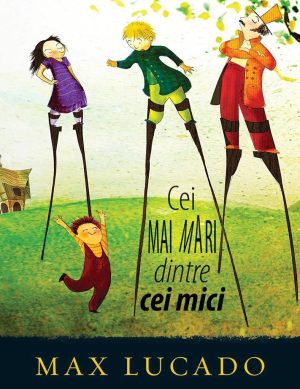 Cei mai mari dintre cei mici (Seria Aventuri pentru suflet)