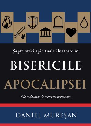 Șapte stări spirituale ilustrate în Bisericile Apocalipsei. Un îndrumar de cercetare personală.