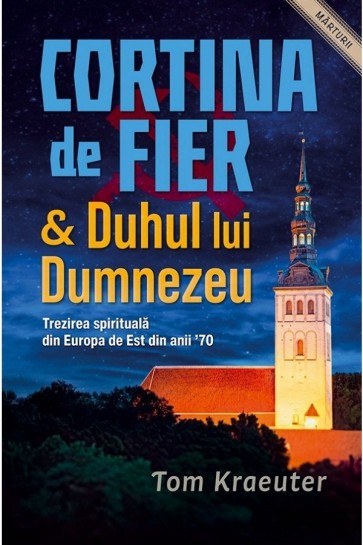 Cortina de Fier și Duhul lui Dumnezeu: Trezirea spirituală din Europa de Est din anii ’70