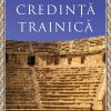 Credință trainică. Cum a schimbat lumea „A Treia Cale“ a primilor creștini