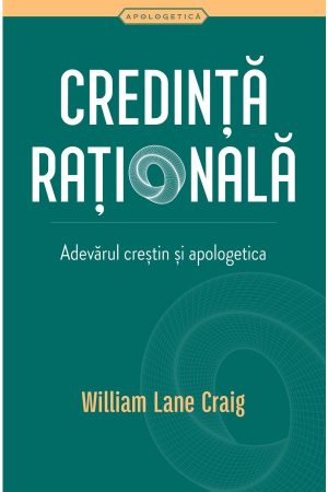 Credință rațională. Adevărul creștin și apologetica
