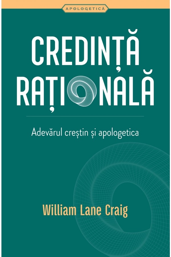 credinta_rationala_1 Credință rațională. Adevărul creștin și apologetica