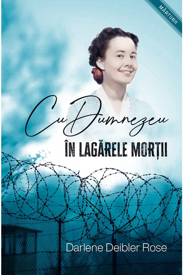 Cu Dumnezeu în lagărele morții