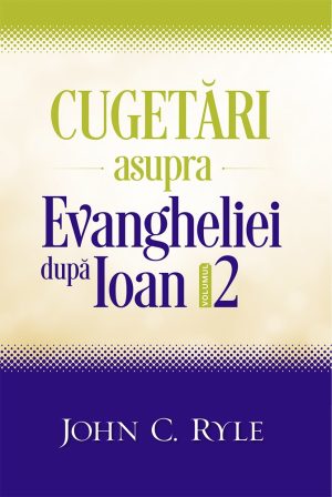 cugetari_ioan_v2_webmica Cugetari asupra Evangheliei dupa Ioan - volumul 2