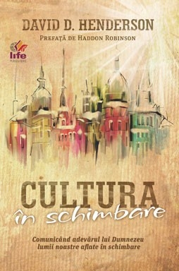 cultura Cultura in schimbare. Comunicand adevarul divin lumii contemporane