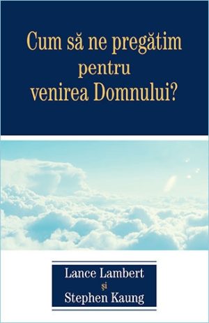 Cum să ne pregătim pentru venirea Domnului?