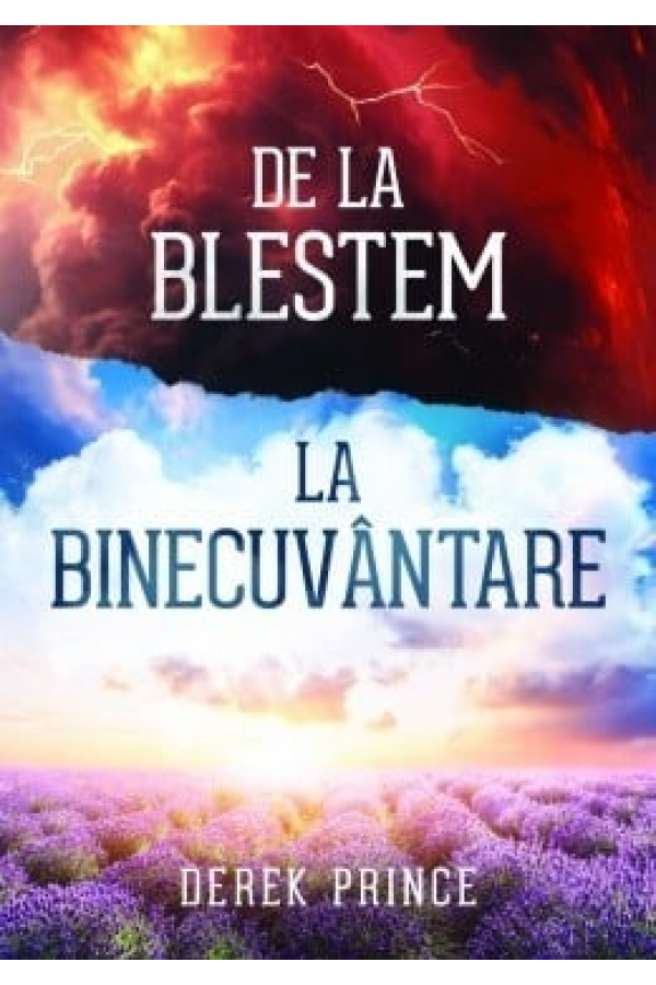De la blestem la binecuvântare