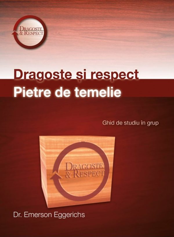 Dragoste si respect. Pietre de temelie. Ghid de studiu in grup + DVD