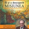 El si-a descoperit misiunea. Viata si lucrarea Rev. Cameron Wilson