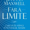 Fara limite. Cum să-ți atingi potențialul maxim