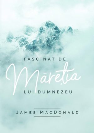 Fascinat de maretia lui Dumnezeu
