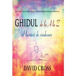 ghidul_lucrarii_de_la_a_la_z_al_lucrarii_de_vindecare Ghidul de la A la Z al lucrarii de vindecare