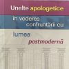 Unelte apologetice in vederea confruntarii cu lumea postmoderna