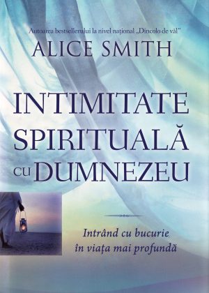 intimitate-spirituala-cu-dumnezeu Intimitate spirituala cu Dumnezeu