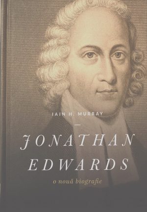 jonatan_edwards_o_noua_biografie Jonathan Edwards : O nouă biografie