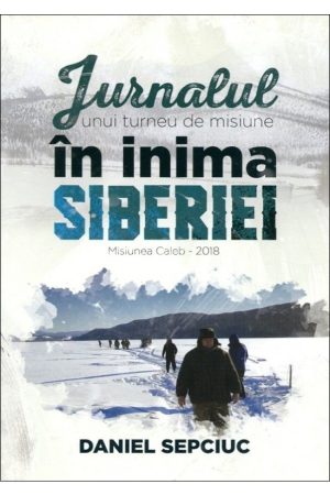 jurnalul Jurnalul unui turneu de misiune in inima Siberiei