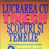 Lucrarea cu tinerii - scopuri si temelie