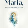 Maria, mama Mântuitorului