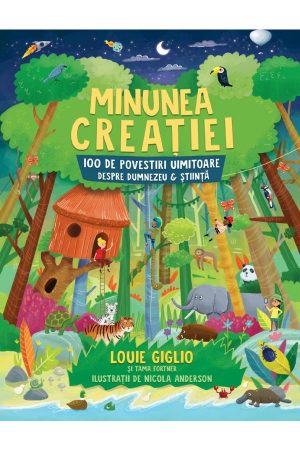 minunea-creatiei Minunea creației. 100 de povestiri uimitoare despre Dumnezeu și știință