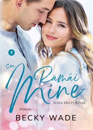 misti1 Rămâi cu mine (Misty River vol. 1)