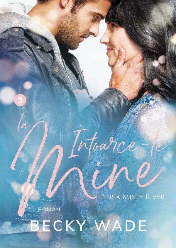 Întoarce-te la mine (Misty River vol. 3)