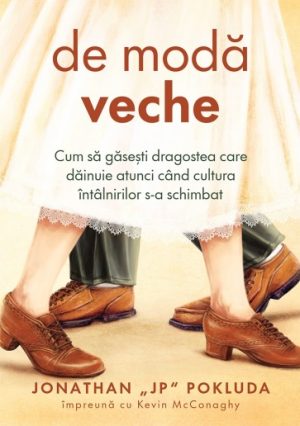 moda De modă veche: Cum să găsești dragostea care dăinuie atunci când cultura întâlnirilor s-a schimbat