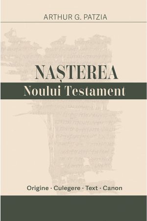 Nașterea Noului Testament: Origine, culegere, text, canon
