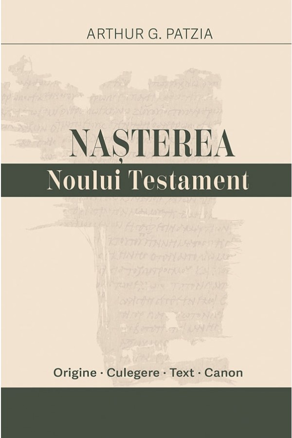 Nașterea Noului Testament: Origine, culegere, text, canon