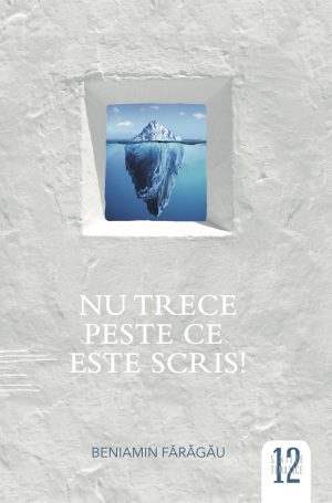 nu_trece_peste_ce_este_scris Nu trece peste ce este scris - Sinteze tematice vol.12