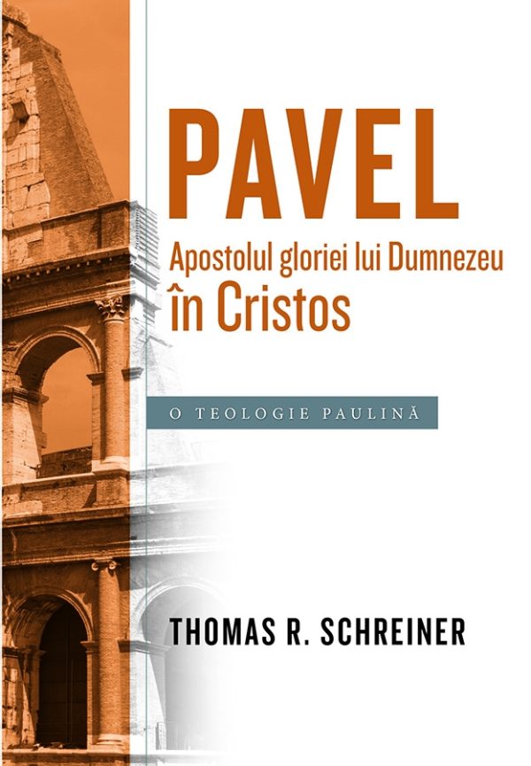 Pavel, Apostolul gloriei lui Dumnezeu in Cristos. O teologie paulina
