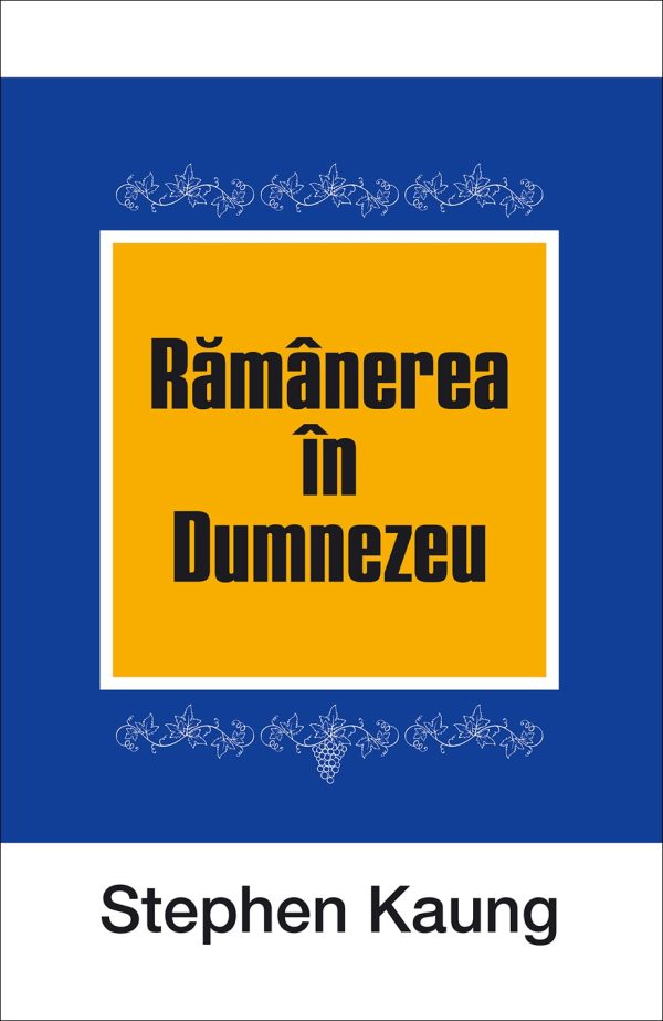 raminerea-in-dzeu-2019-1 Rămânerea în Dumnezeu