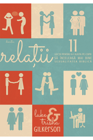 relatii_11_lectii_pentru_a-i_ajuta_pe_copii_sa_inteleaga_mia_bine_sexualitatea_biblica Relații - 11 lectii pentru a-i ajuta pe copii să înțeleagă mai bine sexualitatea biblică