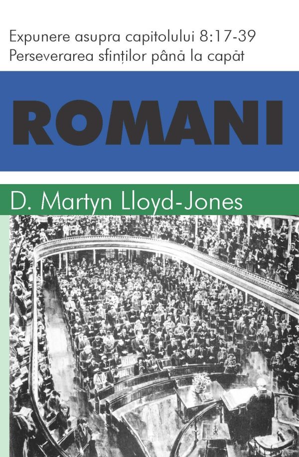 romani_8_perseverarea Romani 8:17-39 Perseverarea sfinților până la capăt