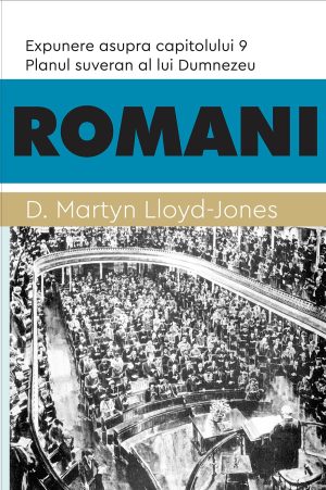 Romani - Planul suveran al lui Dumnezeu. Expunere asupra capitolului 9