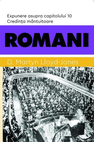 Romani - Credința mântuitoare. Expunere asupra capitolului 10