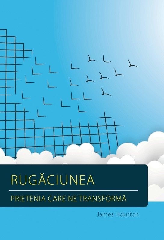 Rugaciunea, prietenia care ne transforma