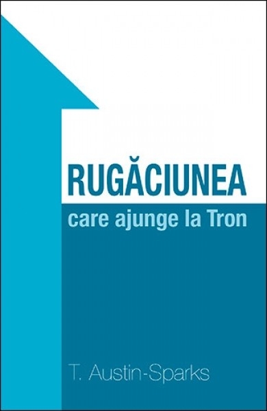 Rugaciunea care ajunge la tron