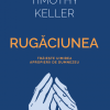 Rugăciunea - trăiește uimirea apropierii de Dumnezeu