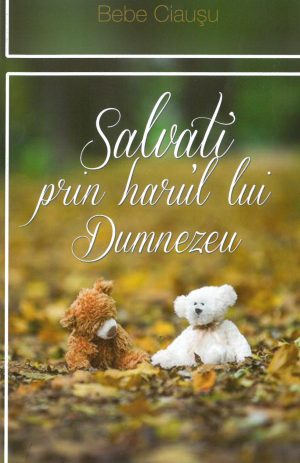 Salvati prin harul lui Dumnezeu
