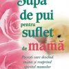Supa de pui pentru suflet de mama